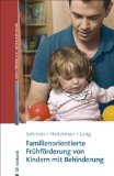  - Interdisziplinäre Frühförderung: exklusiv - kooperativ - inklusiv