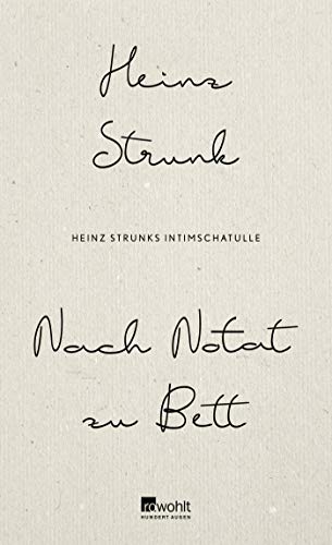 Strunk, Heinz - Nach Notat zu Bett: Heinz Strunks Intimschatulle