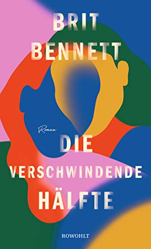 Bennett, Brit, Bogdan, Isabel, Detje, Robin - Die verschwindende Hälfte