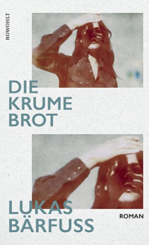 Bärfuss, Lukas - Die Krume Brot: