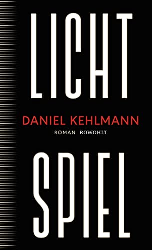 Kehlmann, Daniel - Lichtspiel: Roman