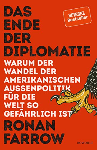 - Das Ende der Diplomatie: Warum der Wandel der amerikanischen Außenpolitik für die Welt so gefährlich ist