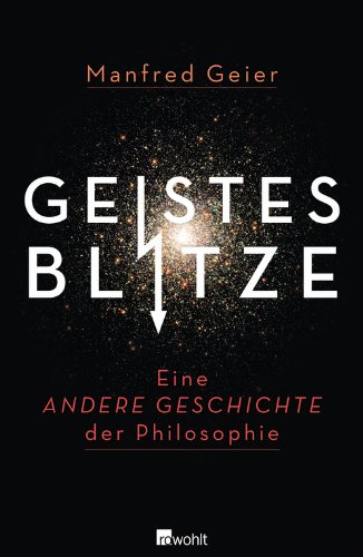  - Geistesblitze: Eine andere Geschichte der Philosophie