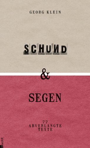 - Schund & Segen: Siebenundsiebzig abverlangte Texte
