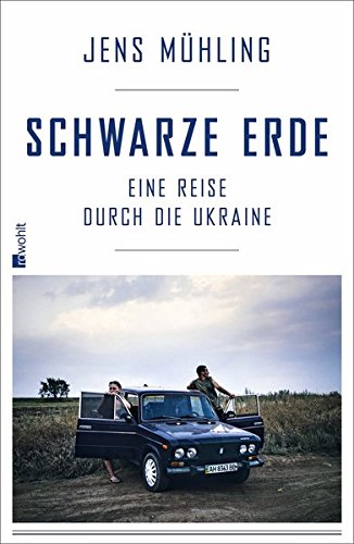  - Schwarze Erde: Eine Reise durch die Ukraine