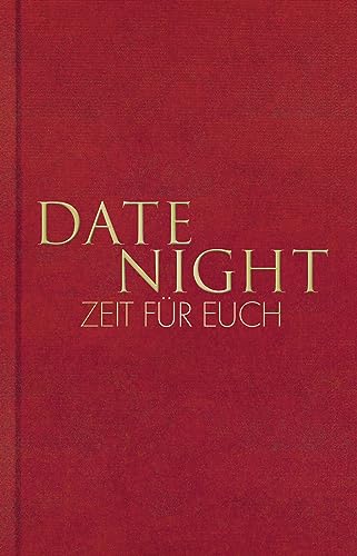 Bobsien, Tom - Date Night – Zeit für euch: 10 Date Nights, um eure Beziehung zu stärken I Das Journal für Paare