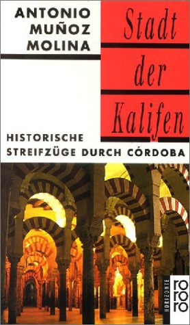 - Stadt der Kalifen: Historische Streifzüge durch Córdoba: Historische Streifzüge durch Cordoba
