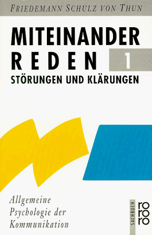 - Miteinander reden 1: Störungen und Klärungen. Allgemeine Psychologie der Kommunikation