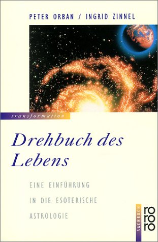 - Drehbuch des Lebens. Eine Einführung in die esoterische Astrologie
