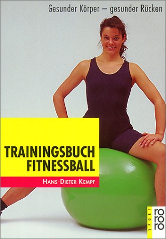 - Trainingsbuch Fitnessball: Gesunder Körper - gesunder Rücken