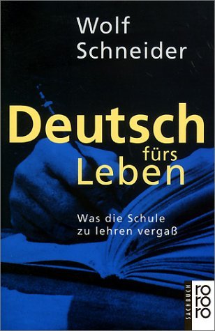 - Deutsch fürs Leben: Was die Schule zu lehren vergaß