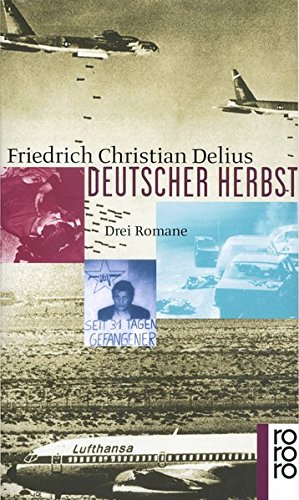 - Deutscher Herbst: Ein Held der inneren Sicherheit / Mogadischu Fensterplatz / Himmelfahrt eines Staatsfeindes