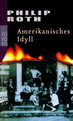 Roth , Philip - Amerikanisches Idyll
