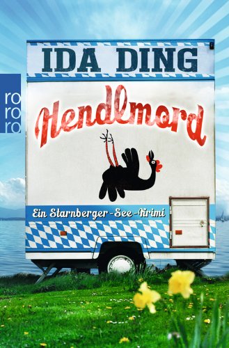 - Hendlmord: Ein Starnberger-See-Krimi
