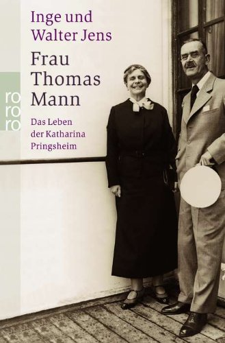 - Frau Thomas Mann: Das Leben der Katharina Pringsheim