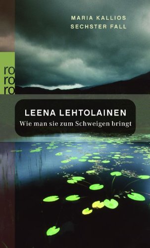  - Wie man sie zum Schweigen bringt: Maria Kallios sechster Fall