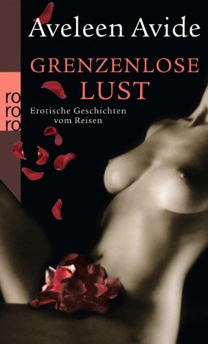  - Grenzenlose Lust: Erotische Geschichten vom Reisen