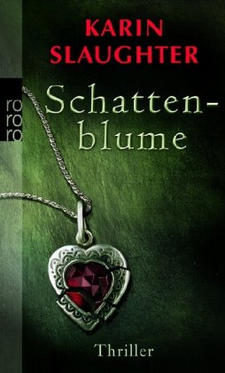 Slaughter , Karin - Schattenblume