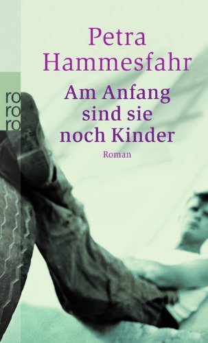  - Am Anfang sind sie noch Kinder