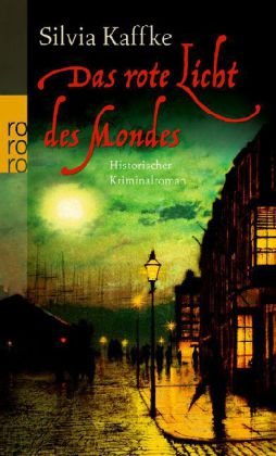 - Das rote Licht des Mondes: Historischer Kriminalroman
