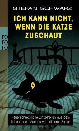 - Ich kann nicht, wenn die Katze zuschaut: Neue schreckliche Einzelheiten aus dem Leben eines Mannes von mittlerer Statur
