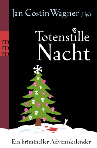  - Totenstille Nacht: Ein krimineller Adventskalender