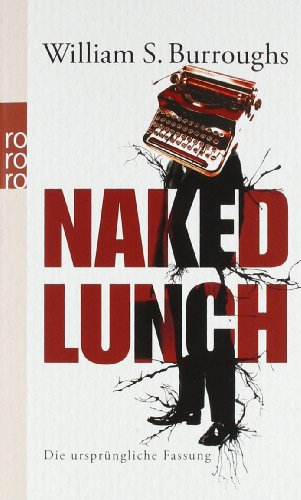  - Naked Lunch: Die ursprüngliche Fassung