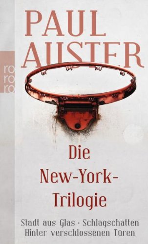 - Die New-York-Trilogie: Stadt aus Glas. Schlagschatten. Hinter verschlossenen Türen
