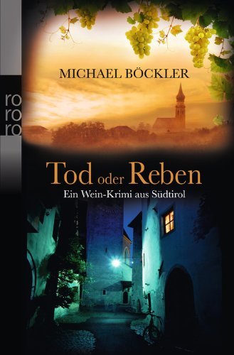 - Tod oder Reben: Ein Wein-Krimi aus Südtirol