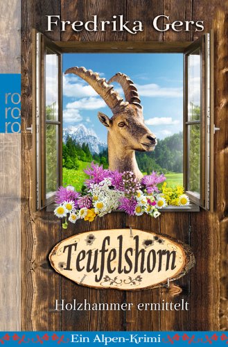  - Teufelshorn: Holzhammer ermittelt. Ein Alpen-Krimi