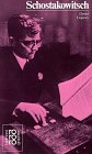 - Schostakowitsch mit Selbstzeugnissen und Bilddokumenten (Rowohlts Monographien 320)