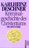 - Kriminalgeschichte des Christentums: Die Frühzeit