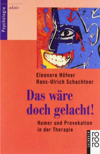  - Das wäre doch gelacht!: Humor und Provokation in der Therapie