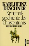 - Kriminalgeschichte des Christentums: Die Frühzeit