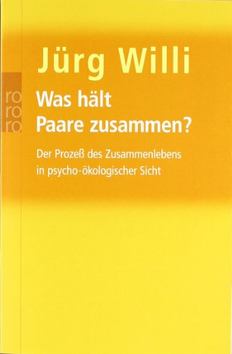 - Was hält Paare zusammen?: Der Prozeß des Zusammenlebens in psycho-ökologischer Sicht