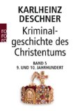 - Kriminalgeschichte des Christentums: Das Frühmittelalter