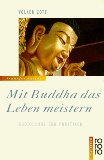  - Buddhistische Psychotherapie. Ein Leitfaden für heilsame Veränderungen.