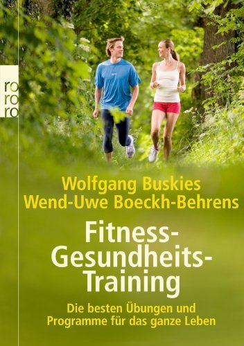  - Fitness-Gesundheits-Training: Die besten Übungen und Programme für das ganze Leben