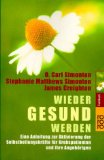  - Diagnose Krebs. Wendepunkt und Neubeginn: Ein Handbuch für Menschen, die an Krebs leiden, für ihre Familien und für ihre Ärzte und Therapeuten