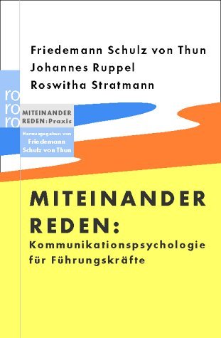 - Miteinander reden: Kommunikationspsychologie für Führungskräfte: Miteinander reden: Praxis. Herausgegeben von Friedemann Schulz von Thun