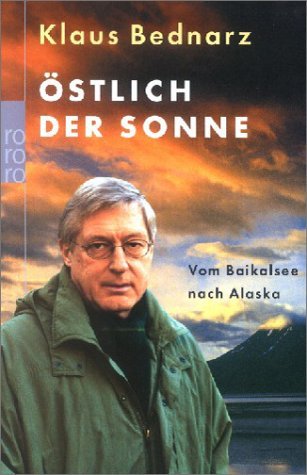 - Östlich der Sonne: Vom Baikalsee nach Alaska