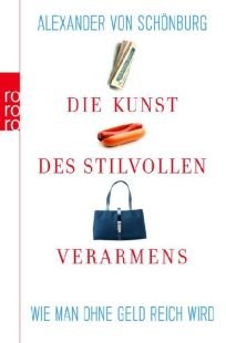 - Die Kunst des stilvollen Verarmens: Wie man ohne Geld reich wird