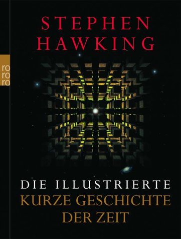 Hawking, Steven - Die illustrierte Kurze Geschichte der Zeit: Aktualisierte und erweiterte Ausgabe