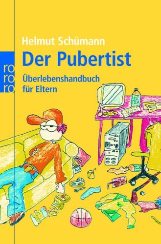  - Der Pubertist: Überlebenshandbuch für Eltern