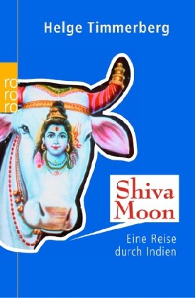  - Shiva Moon: Eine Reise durch Indien