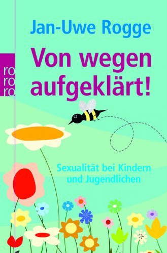 - Von wegen aufgeklärt!: Sexualität bei Kindern und Jugendlichen
