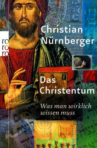  - Das Christentum: Was man wirklich wissen muss