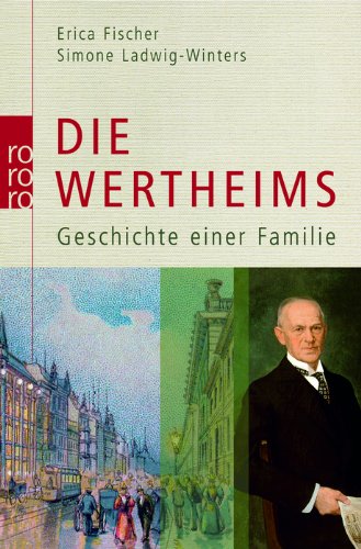 - Die Wertheims: Geschichte einer Familie