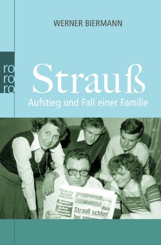  - Strauß: Aufstieg und Fall einer Familie