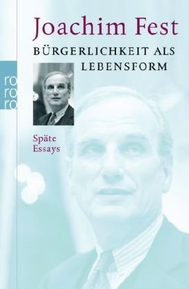  - Bürgerlichkeit als Lebensform: Späte Essays